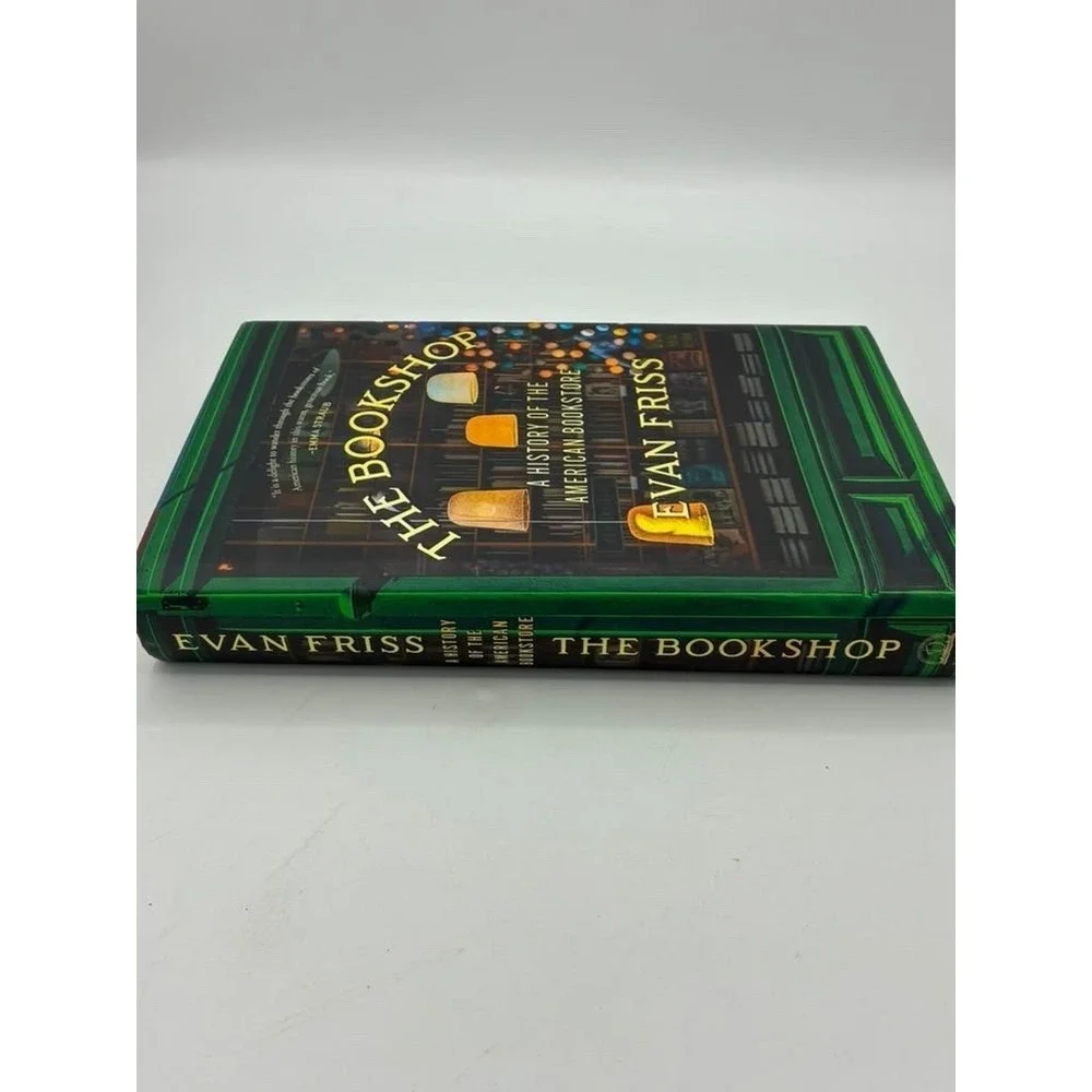 The Bookshop: A History of the American Bookstore - Friss, Evan - Good - See...